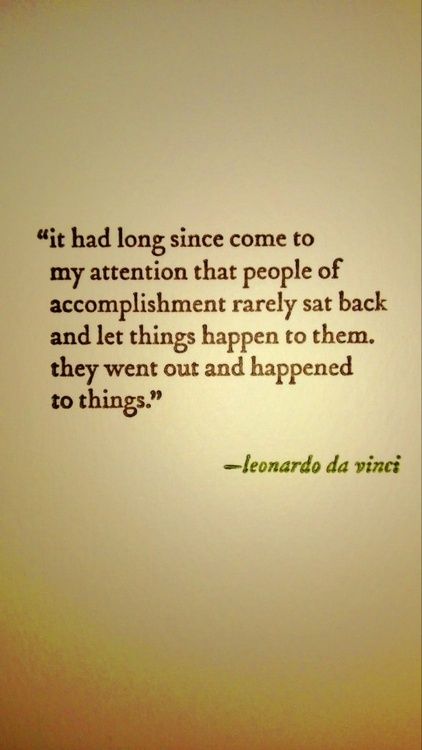 people of accomplishment happen to things quote