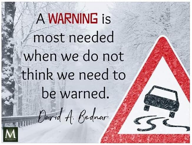 a warning is most needed when we do not think we need to be warned